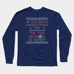 It's Not Christmas Yet! Long Sleeve T-Shirt